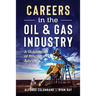 Careers in the Oil & Gas Industry: A Guidebook of Practical Advice