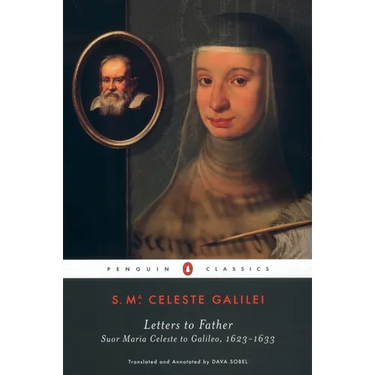 Letters to Father: Suor Maria Celeste to Galileo, 1623-1633