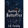Swatting at Butterflies