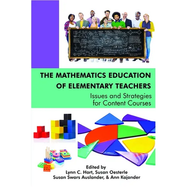 The Mathematics Education of Elementary Teachers: Issues and Strategies for Content Courses(HC)