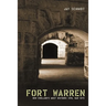 Fort Warren: New England's Most Historic Civil War Site