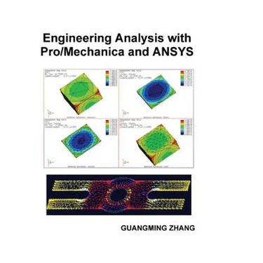 Engineering Analysis with Pro/Mechanica and ANSYS