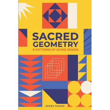 Sacred Geometry and Patterns of Divine Design: Awaken Your Inner Vision, Guided By Sacred Images, Numerology, Tarot, Sound, & Magic