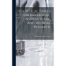 Statistical Tables for Biological, Agricultural, and Medical Research