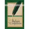 The Belgic Confession of Faith: A Theological and Pastoral Critique