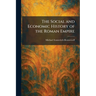 The Social and Economic History of the Roman Empire