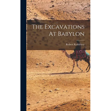 The Excavations At Babylon