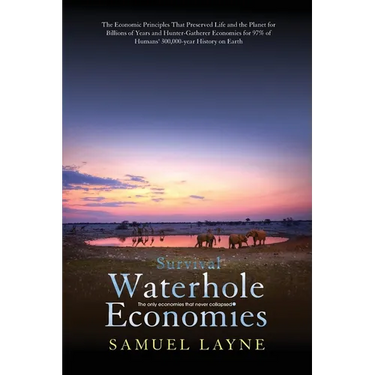 Waterhole Economies: The Only Economies That Never Collapsed