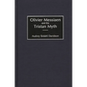 Olivier Messiaen and the Tristan Myth
