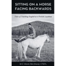 Sitting on a Horse Facing Backwards