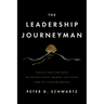 The Leadership Journeyman: Insights from a CEO Coach on Lifelong Growth, Meaning, and Purpose from the Camino de Santiago
