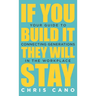 If You Build It They Will Stay: Your Guide To Connecting Generations In The Workplace