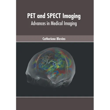 Pet and Spect Imaging: Advances in Medical Imaging