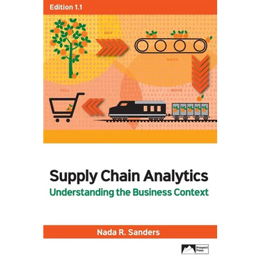 Supply Chain Analytics: Understanding the Business Context, Edition 1.1
