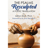 The Psalms Resculpted: A Poetic Translation