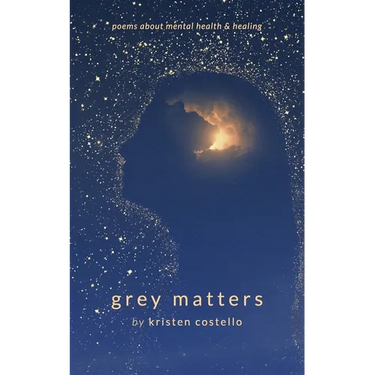 Grey Matters: Poems About Mental Health and Healing