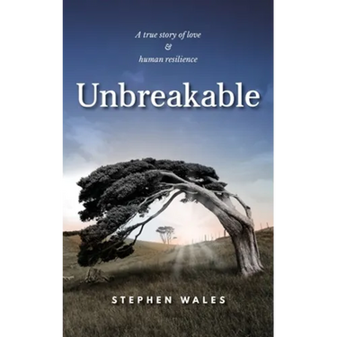 Unbreakable: A true story of love & human resilience