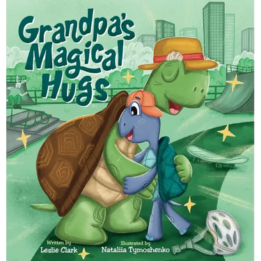 Grandpa's Magical Hugs: A Book about the Power of a Grandpa's Hugs and Never-ending Love