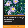RESTful Web API Design with Node.js - Second Edition: A step-by-step guide in the RESTful world of Node.js.