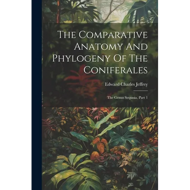 The Comparative Anatomy And Phylogeny Of The Coniferales: The Genus Sequoia, Part 1