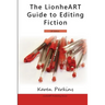 The LionheART Guide To Editing Fiction: UK Edition