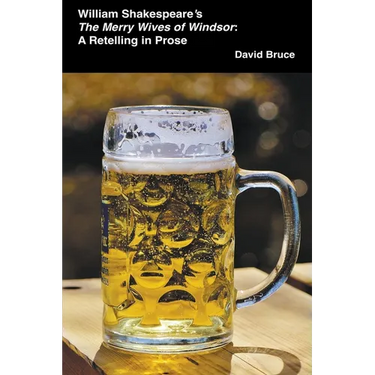 William Shakespeare's The Merry Wives of Windsor: A Retelling in Prose