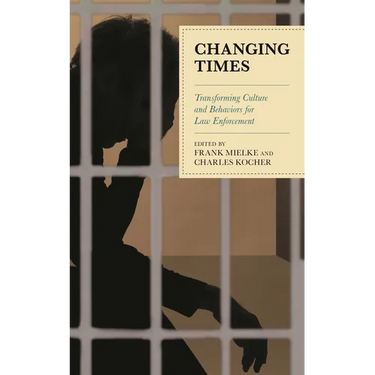 Changing Times: Transforming Culture and Behaviors for Law Enforcement