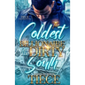 The Coldest Billionaire Out The Dirty South: A Standalone Novel