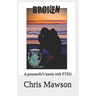 Broken: A paramedics battle with PTSD