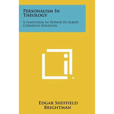 Personalism In Theology: A Symposium In Honor Of Albert Cornelius Knudson