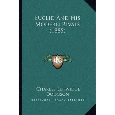 Euclid And His Modern Rivals (1885)