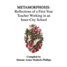 Metamorphosis: Reflections of a First Year Teacher Working in an Inner-City School
