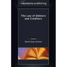 The Law of Debtors and Creditors