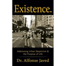 Existence: Addressing Urban Skepticism & the Purpose of Life