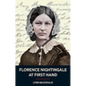 Florence Nightingale at First Hand: Vision, Power, Legacy