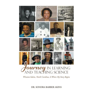 Journey in Learning and Teaching Science: Winston-Salem, North Carolina, Is Where My Story Begins