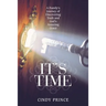 It's Time: A Family's Journey of Discovering Truth and God's Amazing Grace