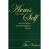 Arms and the Self: War, the Military, and Autobiographical Writing