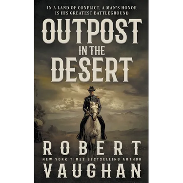 Outpost in the Desert: A Classic Western Novel