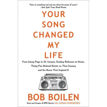 Your Song Changed My Life: From Jimmy Page to St. Vincent, Smokey Robinson to Hozier, Thirty-Five Beloved Artists on Their Journey and the Music That