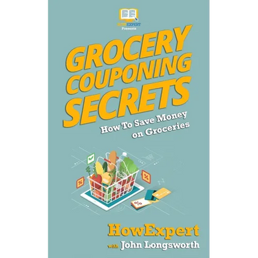 Grocery Couponing Secrets: How To Save Money On Groceries