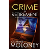 CRIME IN RETIREMENT a fiercely addictive mystery