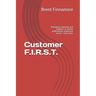 Customer F.I.R.S.T.: Managing customers and suppliers to deliver professional, responsive service - every time.
