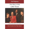The Glory of the Latter House: What the Enemy Meant for a Family's Demise, God Turned it for their Good
