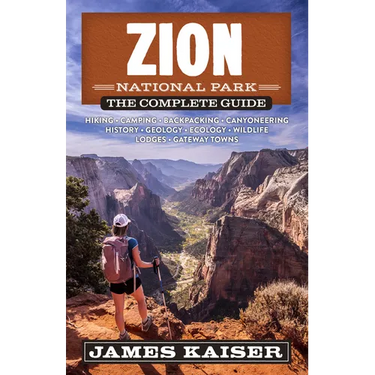 Zion National Park: The Complete Guide