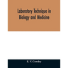 Laboratory technique in biology and medicine