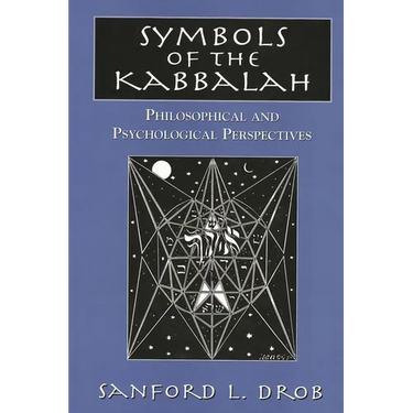 Symbols of the Kabbalah: Philosophical and Psychological Perspectives