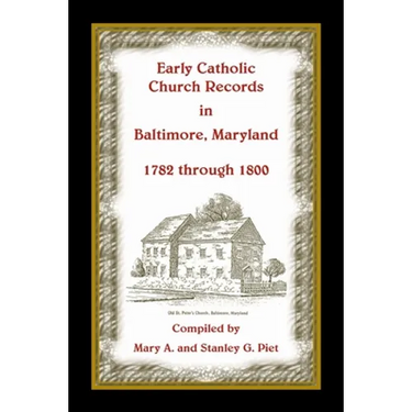 Early Catholic Church Records in Baltimore, Maryland, 1782-1800
