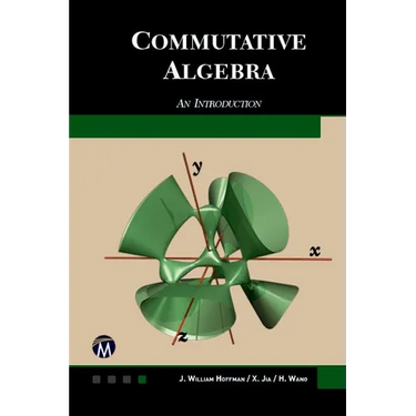 Commutative Algebra: An Introduction