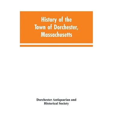 History of the Town of Dorchester, Massachusetts